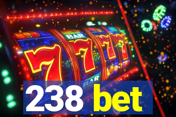 238 bet
